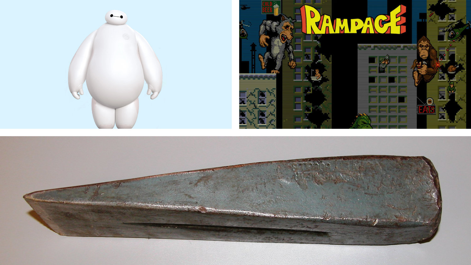 Baymax. Rampage. Wedge.